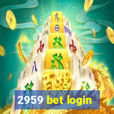 2959 bet login